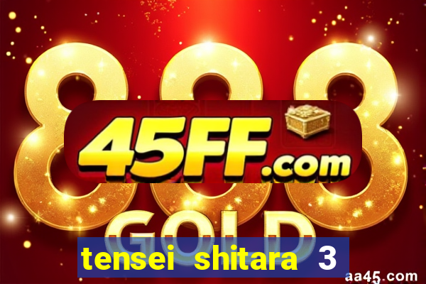tensei shitara 3 temporada dublado